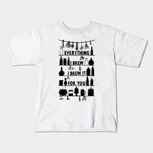 Everything I Brew I Brew It For You Kids T-Shirt